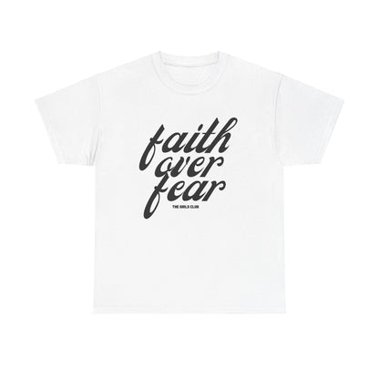 Fait over fear T-shirt