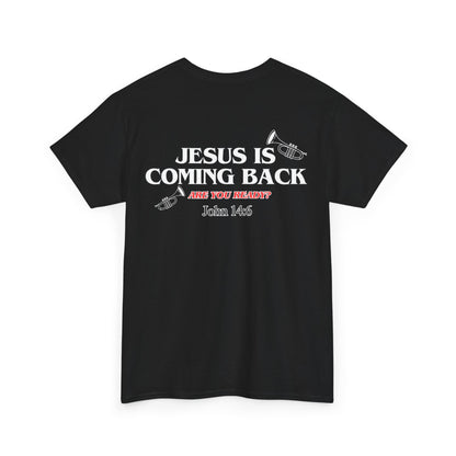 Jesus is coming back T-shirt