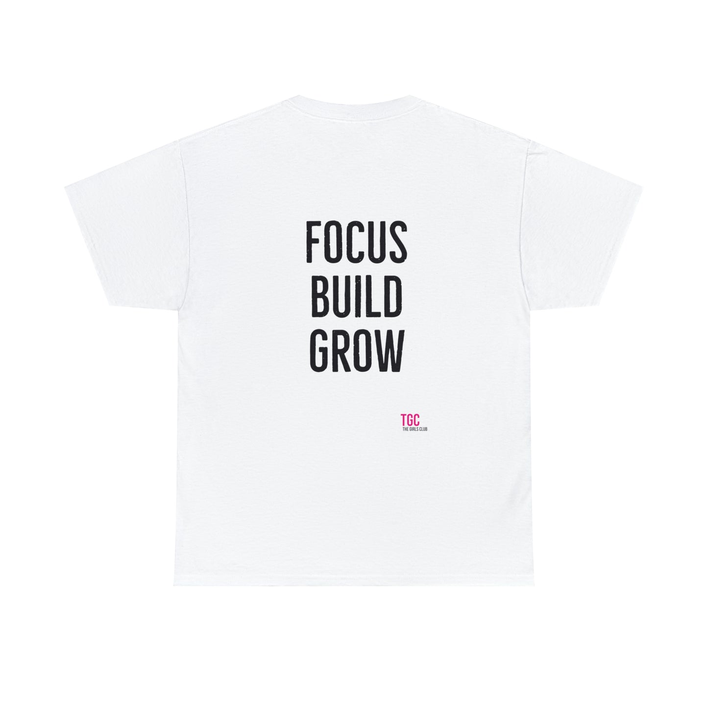 Focus, Build, Grow T-shirt